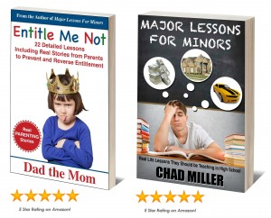 Major Lessons For Minors and Entitle Me Not Parenting Books by Chad Miller